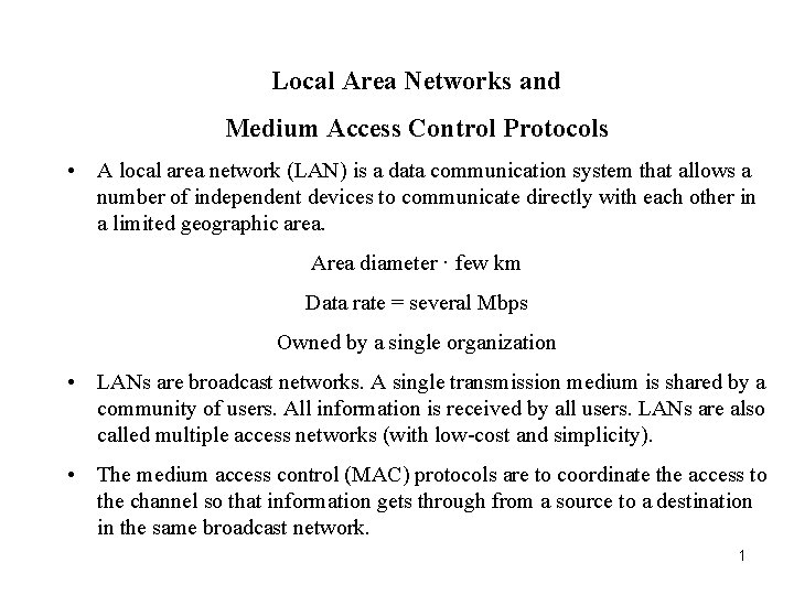 Local Area Networks and Medium Access Control Protocols • A local area network (LAN)