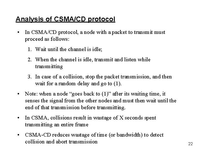 Analysis of CSMA/CD protocol • In CSMA/CD protocol, a node with a packet to