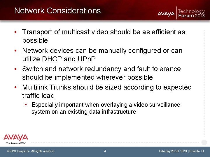 Network Considerations • Transport of multicast video should be as efficient as possible •