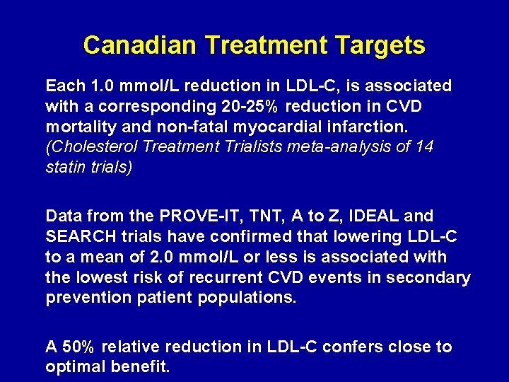 Canadian Treatment Targets Each 1. 0 mmol/L reduction in LDL-C, is associated with a