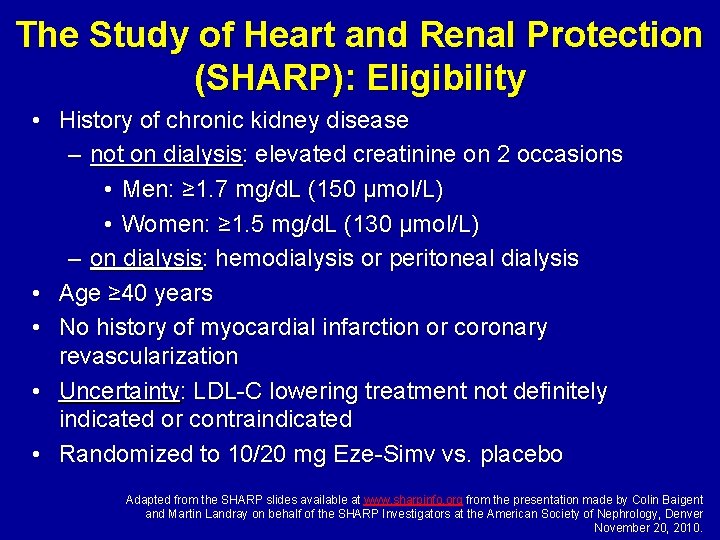 The Study of Heart and Renal Protection (SHARP): Eligibility • History of chronic kidney