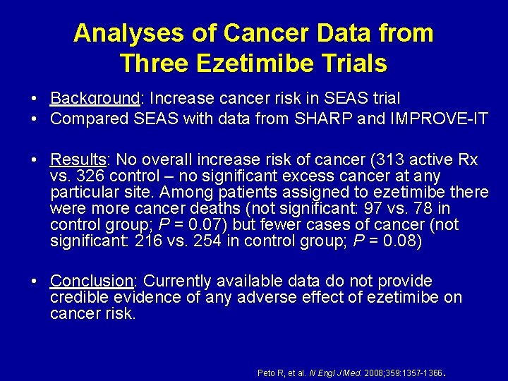 Analyses of Cancer Data from Three Ezetimibe Trials • • Background: Increase cancer risk