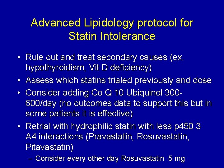Advanced Lipidology protocol for Statin Intolerance • Rule out and treat secondary causes (ex.