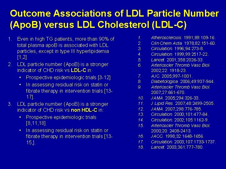 Outcome Associations of LDL Particle Number (Apo. B) versus LDL Cholesterol (LDL-C) 1. Even