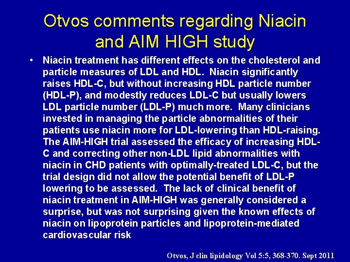 Otvos comments regarding Niacin and AIM HIGH study • Niacin treatment has different effects