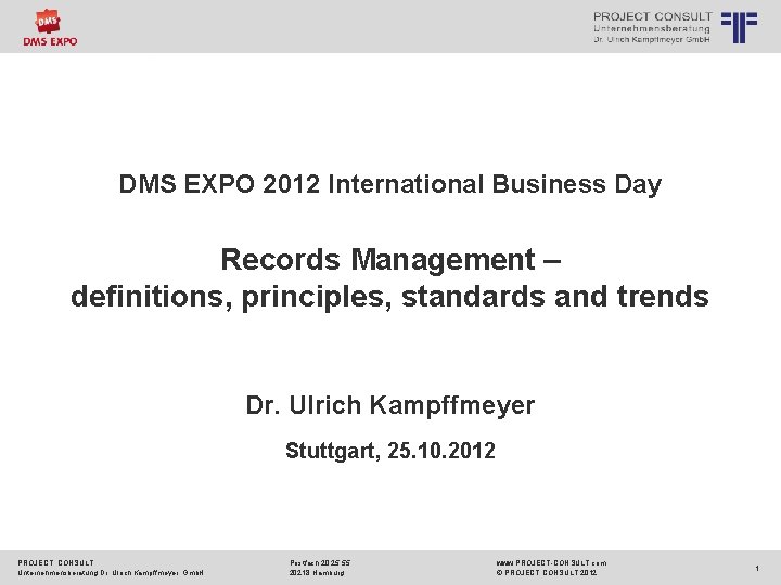 © PROJECT CONSULT Unternehmensberatung Dr. Ulrich Kampffmeyer Gmb. H 2011 / Autorenrecht: <Vorname Nachname>