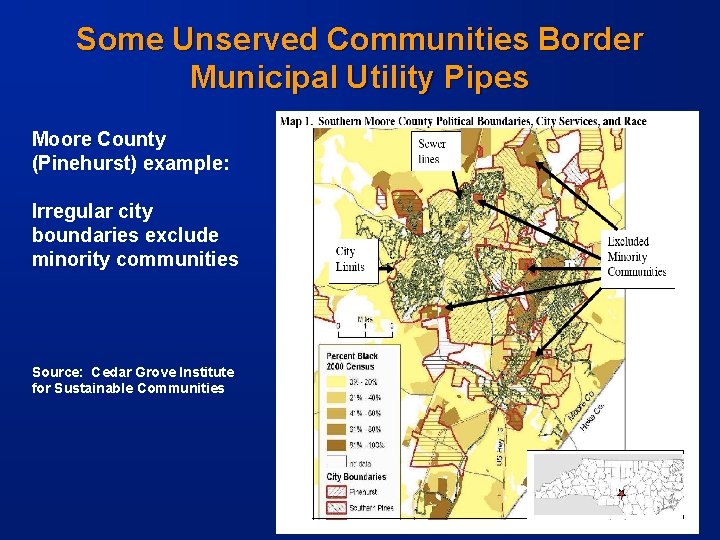 Some Unserved Communities Border Municipal Utility Pipes Moore County (Pinehurst) example: Irregular city boundaries