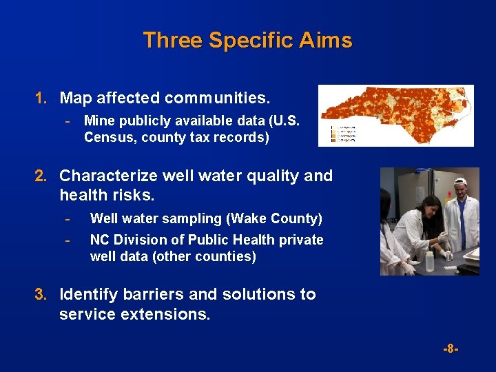 Three Specific Aims 1. Map affected communities. - Mine publicly available data (U. S.