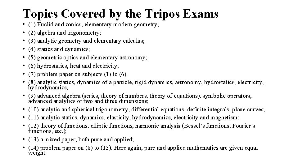 Topics Covered by the Tripos Exams • • • • (1) Euclid and conics,