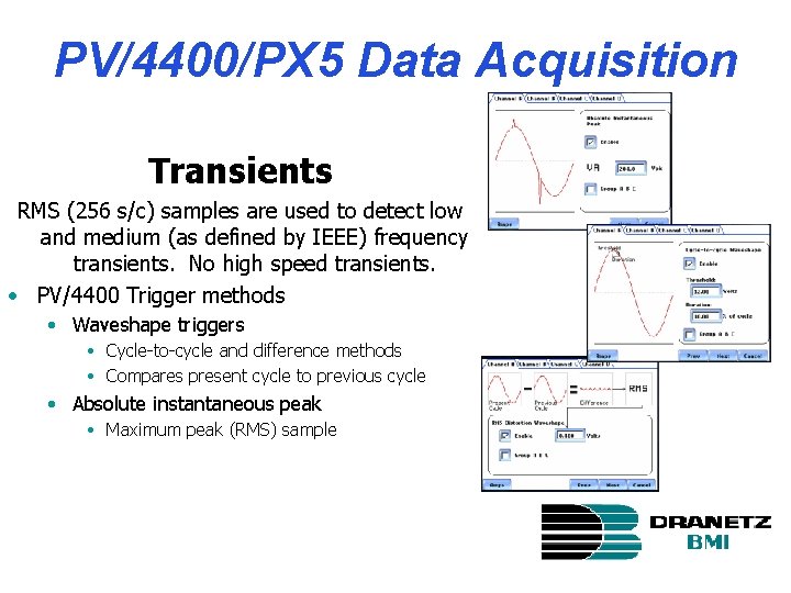 PV/4400/PX 5 Data Acquisition Transients RMS (256 s/c) samples are used to detect low