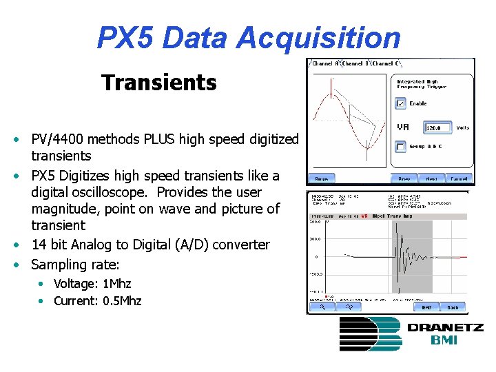 PX 5 Data Acquisition Transients • PV/4400 methods PLUS high speed digitized transients •