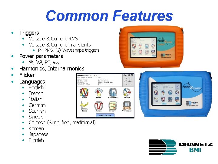 Common Features • Triggers • Voltage & Current RMS • Voltage & Current Transients