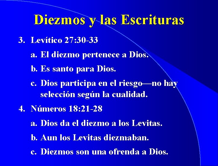 Diezmos y las Escrituras 3. Levítico 27: 30 -33 a. El diezmo pertenece a