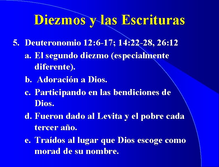 Diezmos y las Escrituras 5. Deuteronomio 12: 6 -17; 14: 22 -28, 26: 12