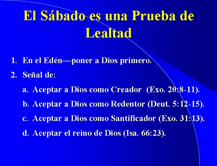 El Sábado es una Prueba de Lealtad 1. En el Edén—poner a Dios primero.