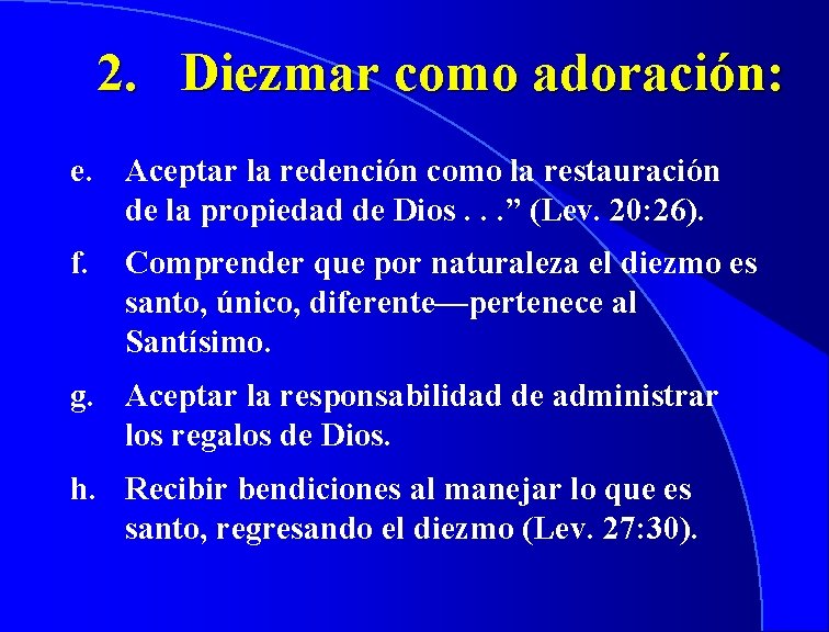 2. Diezmar como adoración: e. Aceptar la redención como la restauración de la propiedad