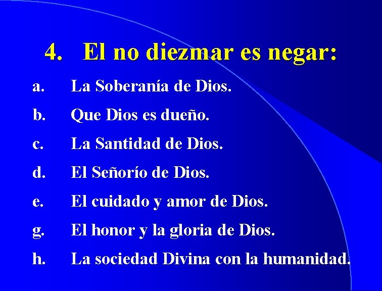 4. El no diezmar es negar: a. La Soberanía de Dios. b. Que Dios