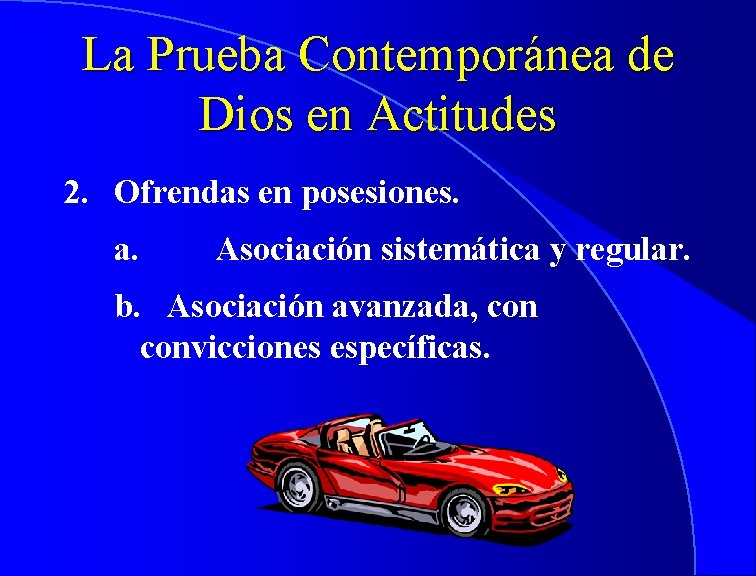 La Prueba Contemporánea de Dios en Actitudes 2. Ofrendas en posesiones. a. Asociación sistemática