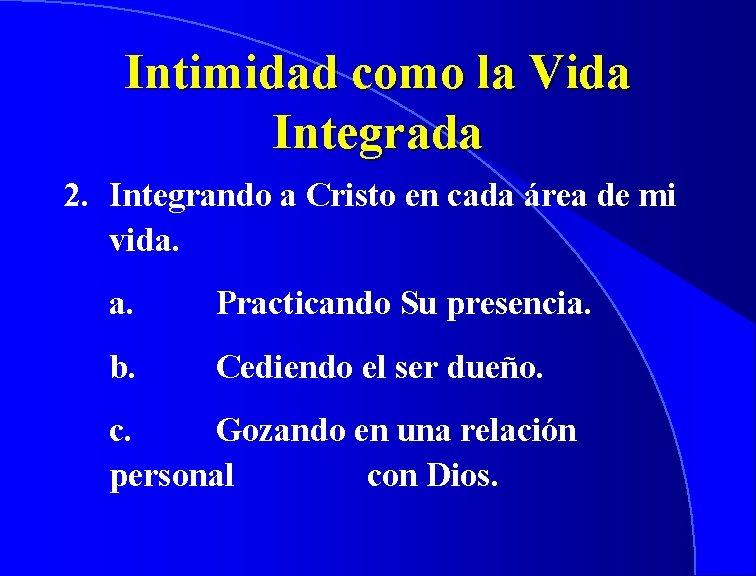 Intimidad como la Vida Integrada 2. Integrando a Cristo en cada área de mi