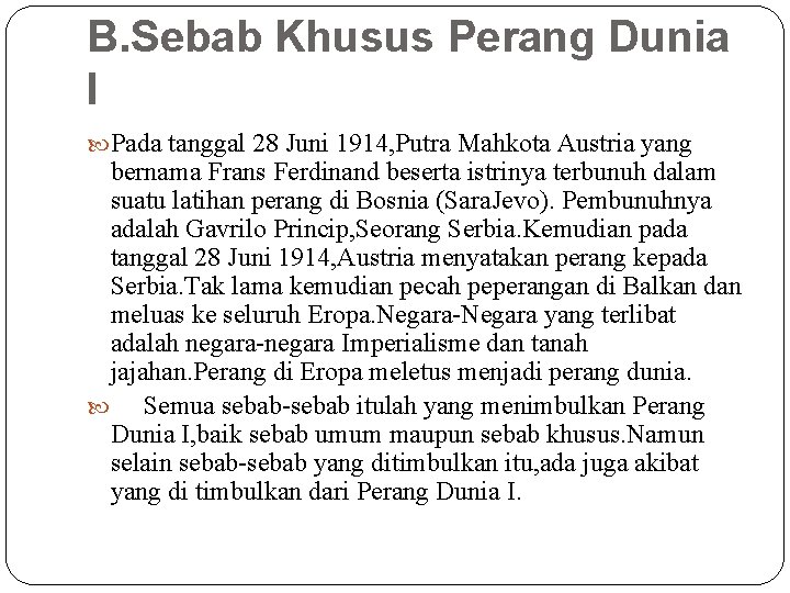 B. Sebab Khusus Perang Dunia I Pada tanggal 28 Juni 1914, Putra Mahkota Austria