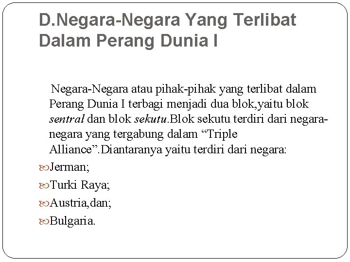 D. Negara-Negara Yang Terlibat Dalam Perang Dunia I Negara-Negara atau pihak-pihak yang terlibat dalam