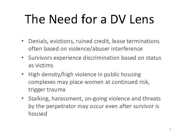 The Need for a DV Lens • Denials, evictions, ruined credit, lease terminations often