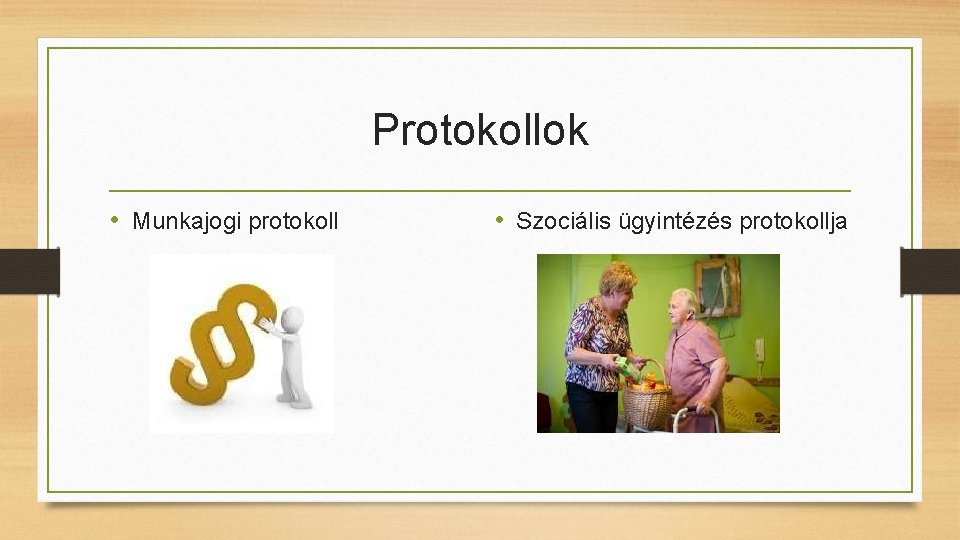 Protokollok • Munkajogi protokoll • Szociális ügyintézés protokollja 