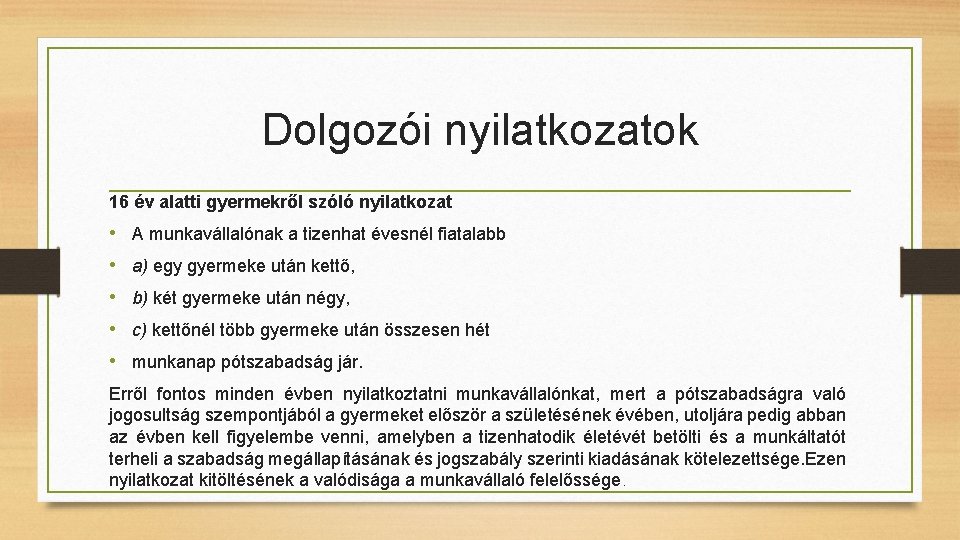 Dolgozói nyilatkozatok 16 év alatti gyermekről szóló nyilatkozat • A munkavállalónak a tizenhat évesnél