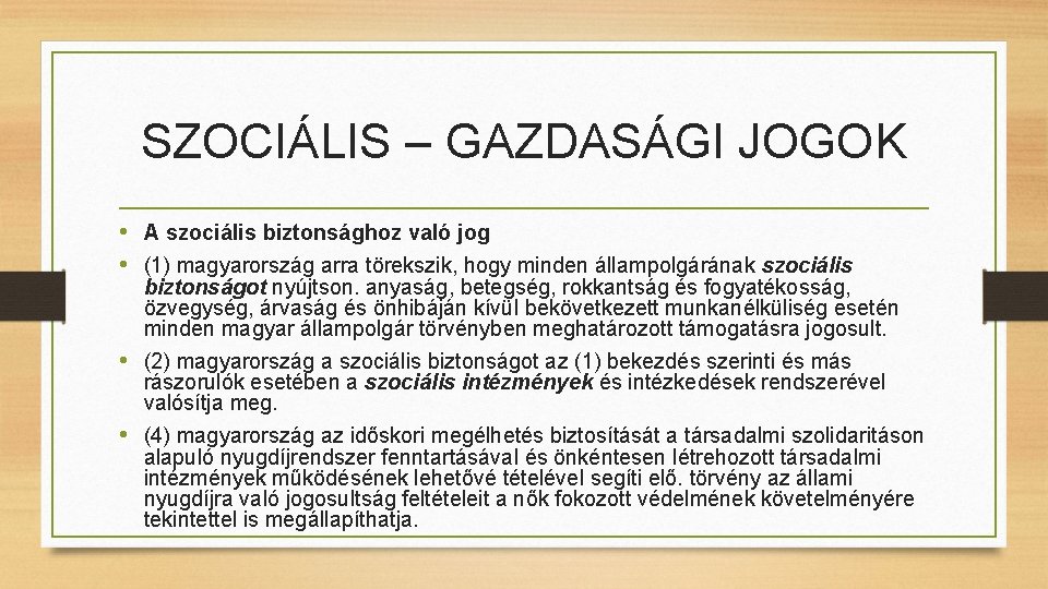 SZOCIÁLIS – GAZDASÁGI JOGOK • A szociális biztonsághoz való jog • (1) magyarország arra