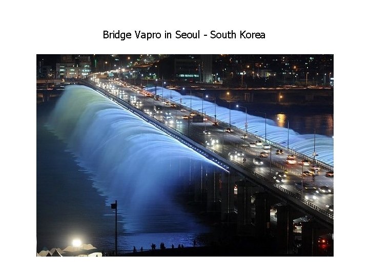 Bridge Vapro in Seoul - South Korea Bridge Vapro in Seoul - South Korea