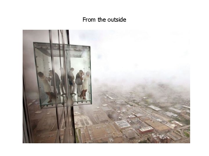 From the outside From the outside