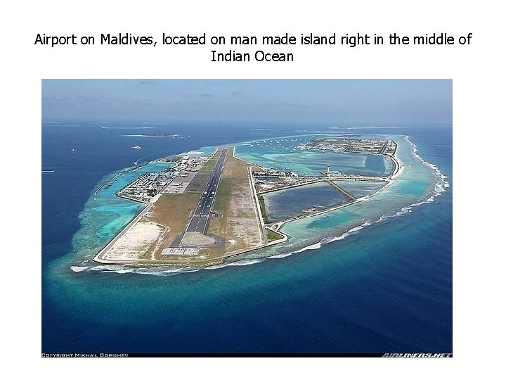 Airport on Maldives, located on made island right in the middle of Indian Ocean Airport on Maldives, located on made island right in the middle of Indian Ocean