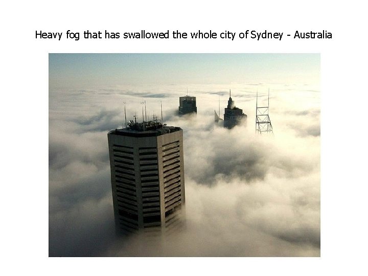 Heavy fog that has swallowed the whole city of Sydney - Australia Heavy fog that has swallowed the whole city of Sydney - Australia