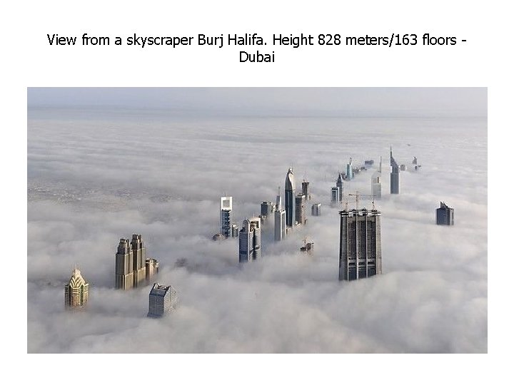 View from a skyscraper Burj Halifa. Height 828 meters/163 floors Dubai View from a skyscraper Burj Halifa. Height 828 meters/163 floors Dubai