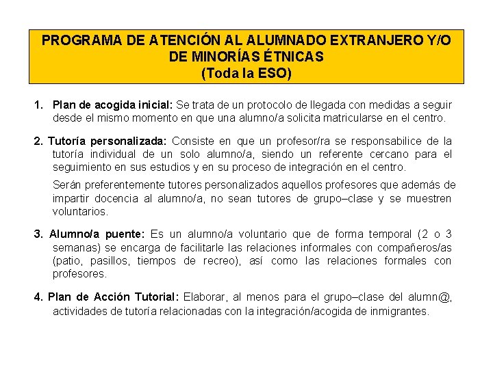 PROGRAMA DE ATENCIÓN AL ALUMNADO EXTRANJERO Y/O DE MINORÍAS ÉTNICAS (Toda la ESO) 1.