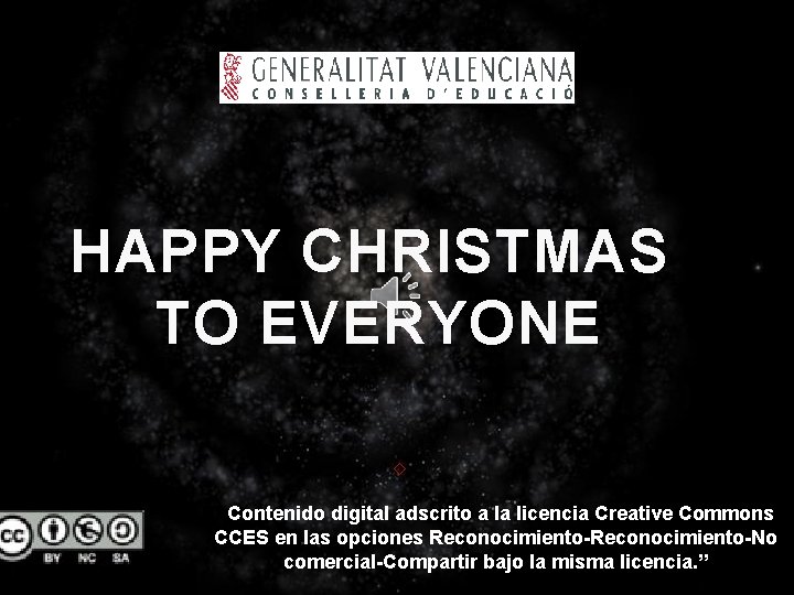 HAPPY CHRISTMAS TO EVERYONE “Contenido digital adscrito a la licencia Creative Commons CCES en