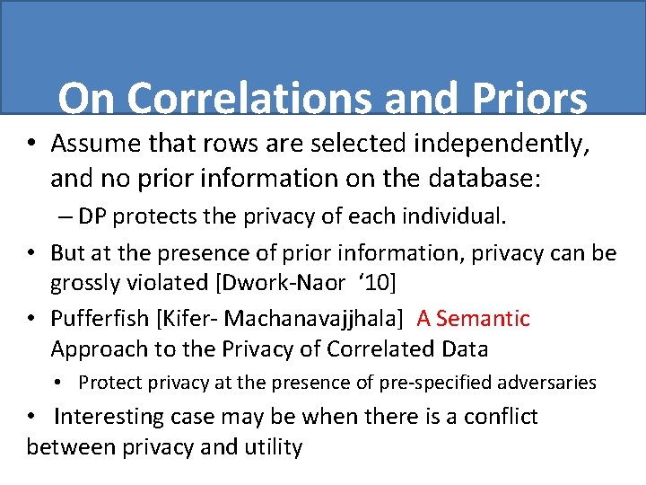 On Correlations and Priors • Assume that rows are selected independently, and no prior