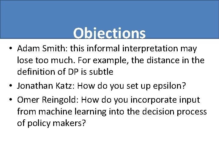 Objections • Adam Smith: this informal interpretation may lose too much. For example, the