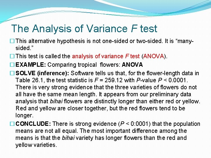 The Analysis of Variance F test � This alternative hypothesis is not one-sided or