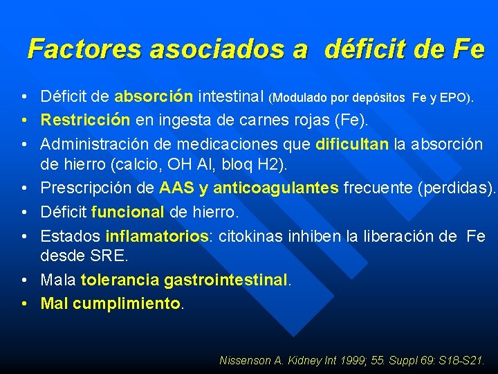 Factores asociados a déficit de Fe • Déficit de absorción intestinal (Modulado por depósitos