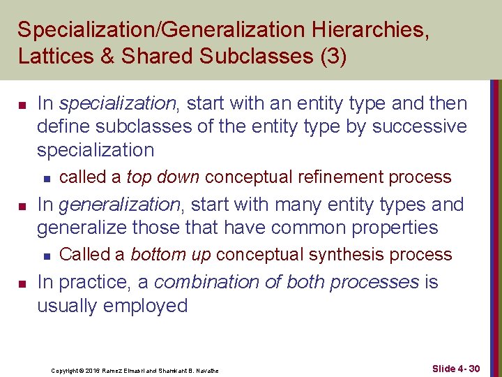 Specialization/Generalization Hierarchies, Lattices & Shared Subclasses (3) n In specialization, start with an entity