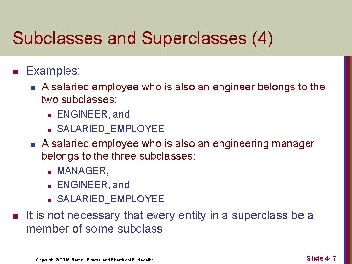 Subclasses and Superclasses (4) n Examples: n A salaried employee who is also an