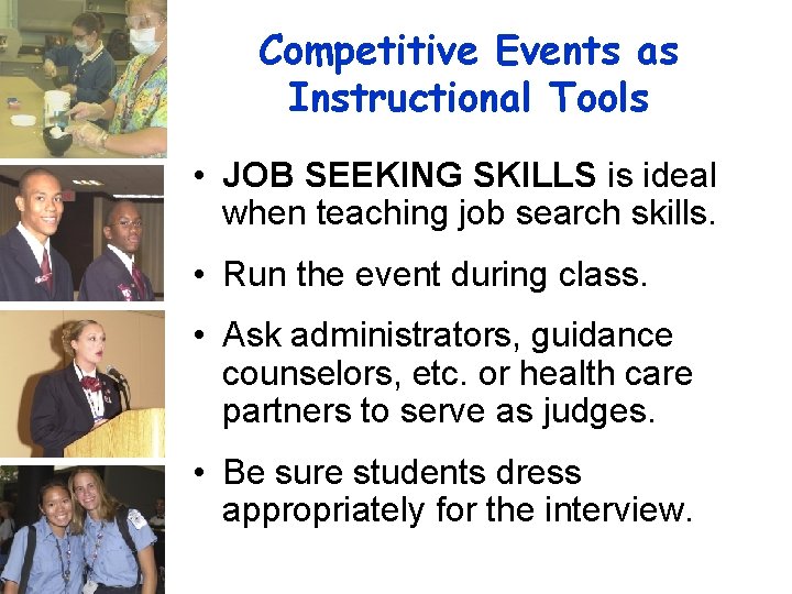 Competitive Events as Instructional Tools • JOB SEEKING SKILLS is ideal when teaching job