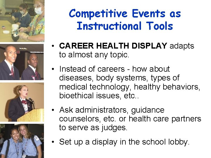 Competitive Events as Instructional Tools • CAREER HEALTH DISPLAY adapts to almost any topic.
