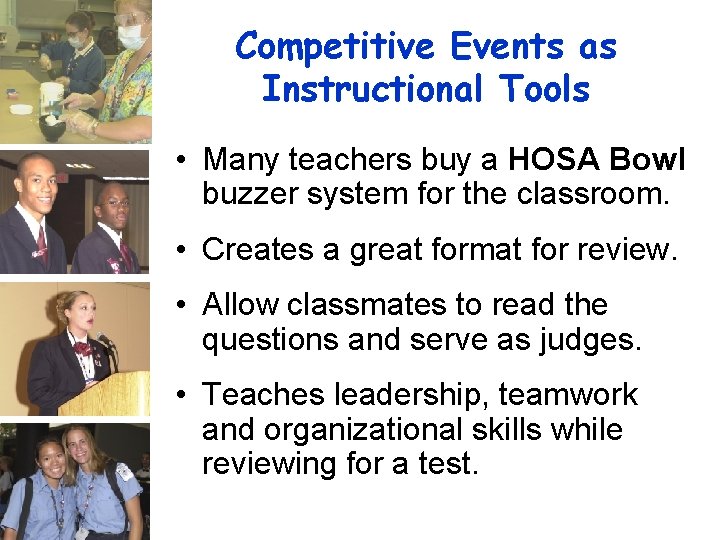 Competitive Events as Instructional Tools • Many teachers buy a HOSA Bowl buzzer system