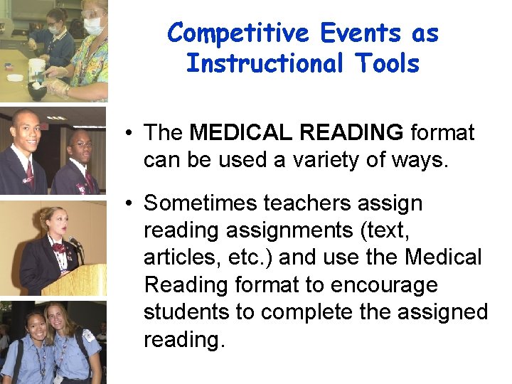 Competitive Events as Instructional Tools • The MEDICAL READING format can be used a