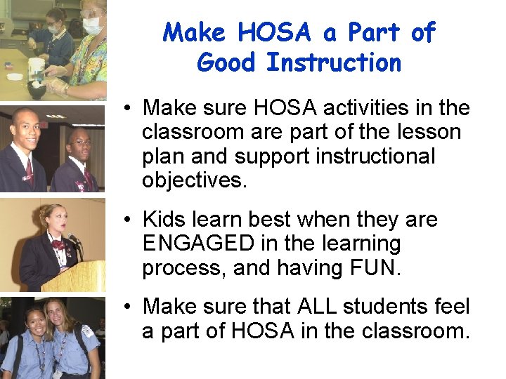 Make HOSA a Part of Good Instruction • Make sure HOSA activities in the