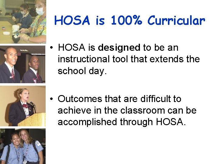 HOSA is 100% Curricular • HOSA is designed to be an instructional tool that