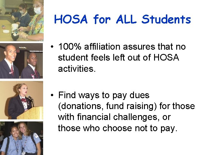 HOSA for ALL Students • 100% affiliation assures that no student feels left out