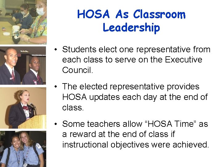 HOSA As Classroom Leadership • Students elect one representative from each class to serve